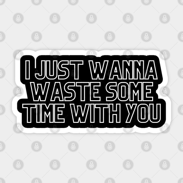 Waste some time music text white Sticker by PixieMomma Co